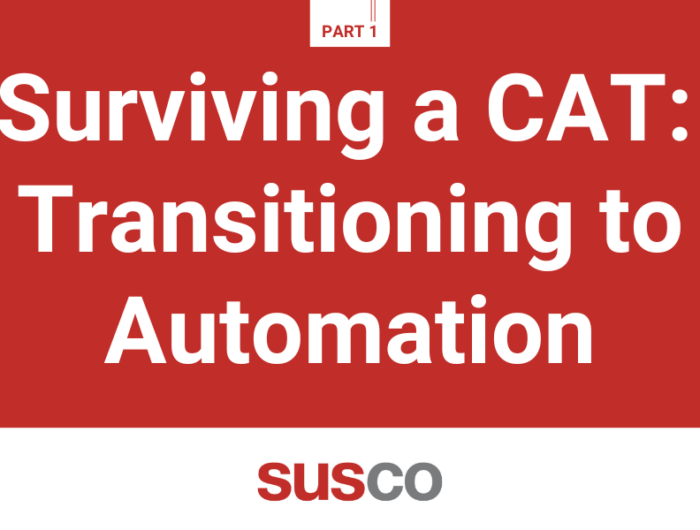 Title card with the words Part 1, Surviving a CAT: Transitioning to Automation