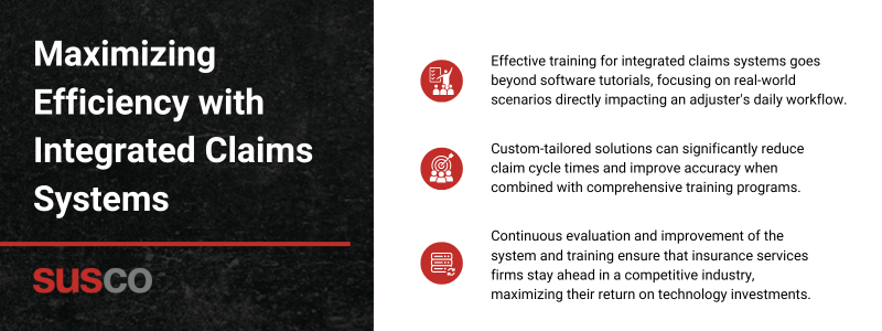 Key takeaways:

Effective training for integrated claims systems goes beyond software tutorials, focusing on real-world scenarios directly impacting an adjuster's daily workflow. 

Custom-tailored solutions can significantly reduce claim cycle times and improve accuracy when combined with comprehensive training programs. 

Continuous evaluation and improvement of the system and training ensure that insurance services firms stay ahead in a competitive industry, maximizing their return on technology investments.
