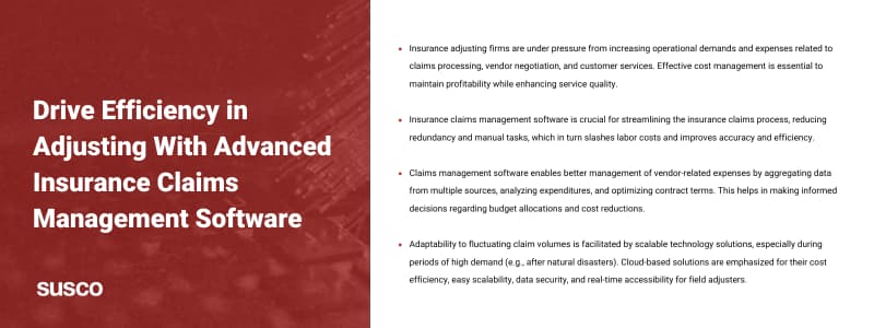 Key Takeaways:
IA firms must manage costs to stay profitable while maintaining service quality.
Claims management software (CMS) streamlines claims, cuts labor costs, and improves accuracy.
CMS helps manage vendor expenses by analyzing data and optimizing contracts.
Scalable, especially cloud-based, technology helps handle fluctuating claim volumes efficiently.
